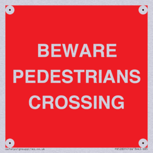BEWARE PEDESTRIANS CROSSING